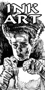 INK ART
Brush, Pen & Ink